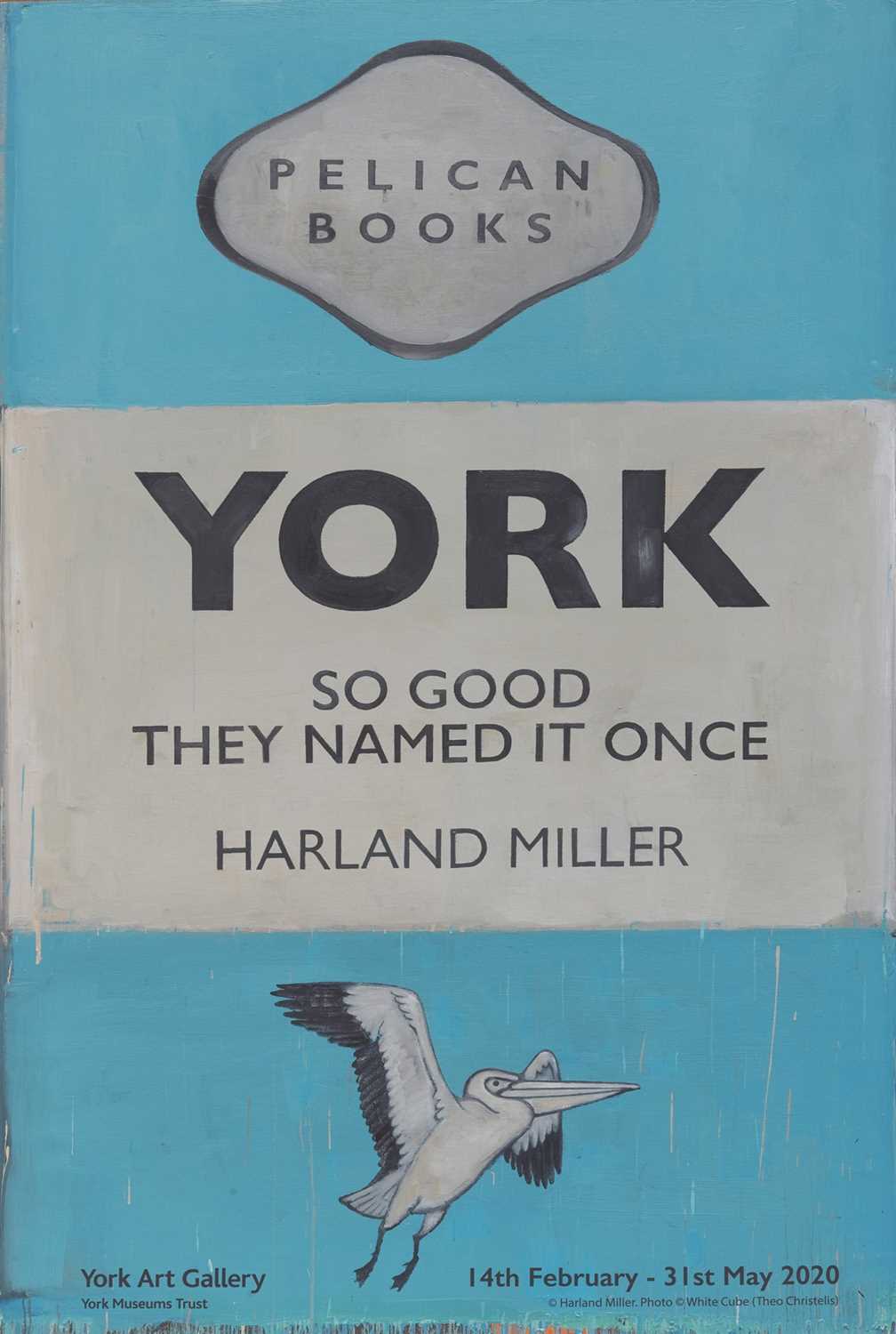Lot 43 - Harland Miller (British 1964-), 'York So Good They Named It Once', 2020