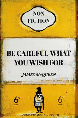 Lot 242 - James McQueen (British 1977-), 'Be Careful What You Wish For', 2022