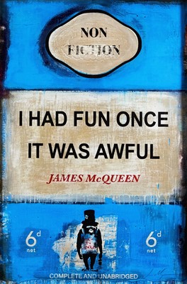 Lot 243 - James McQueen (British 1977-), 'I Had Fun Once It Was Awful', 2022