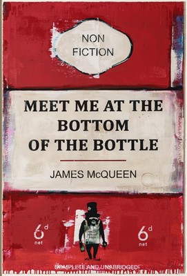Lot 258 - James McQueen (British 1977-), 'Meet Me At The Bottom Of A Bottle', 2022