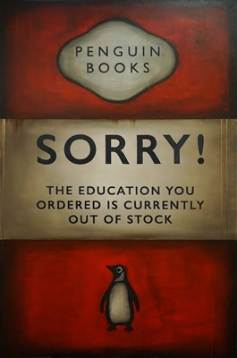 Lot 270 - Epi (British), 'Sorry! The Eduction You Ordered Is Currently Out Of Stock', 2022