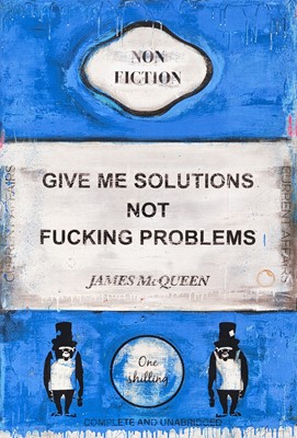 Lot 216 - James McQueen (British 1977-), 'Give Me Solutions, 2022