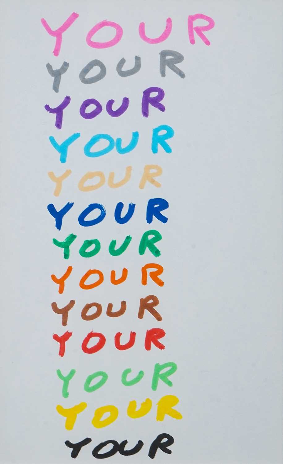 Lot 27 - David Shrigley (British 1968-), 'Your', 2007