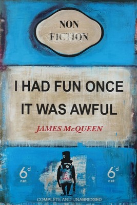 Lot 154 - James McQueen (British 1977-), 'I Had Fun Once It Was Awful', 2022