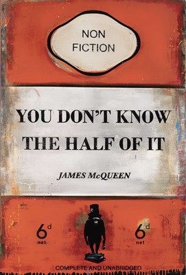 Lot 155 - James McQueen (British 1977-), 'You Don't Know The Half Of It', 2022