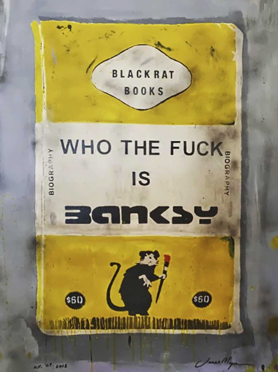Lot 192 - James McQueen (British b.1977), ‘Who The Fuck Is Banksy (Yellow)’, 2017