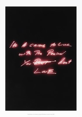Lot 82 - Tracey Emin (British 1963-), 'It's A Crime To Live With The Person You Don't Love', 2021