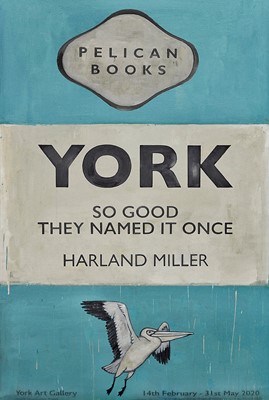 Lot 85 - Harland Miller (British 1964-), 'York So Good They Named It Once', 2020