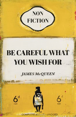 Lot 130 - James McQueen (British 1977-), 'Be Careful What You Wish For', 2022