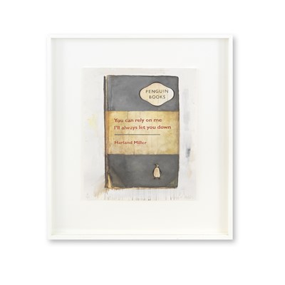 Lot 150 - Harland Miller (British 1964-), 'You Can Rely On Me, I'll Always Let You Down', 2011