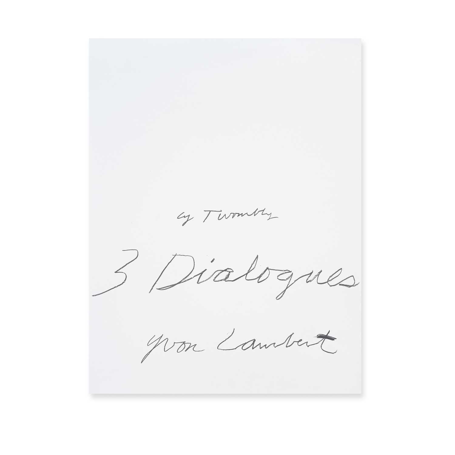 Lot 36 - Cy Twombly (American 1928-2011), 'Three Dialogues', 1977