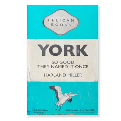 Lot 81 - Harland Miller (British 1964-), 'York So Good They Named It Once', 2020