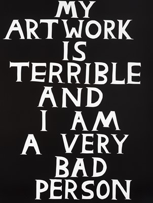 Lot 63 - David Shrigley (British 1968-), 'My Artwork Is Terrible', 2018