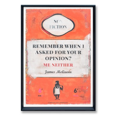Lot 65 - James McQueen (British 1977-), 'Remember When I Asked For Your Opinion?', 2023