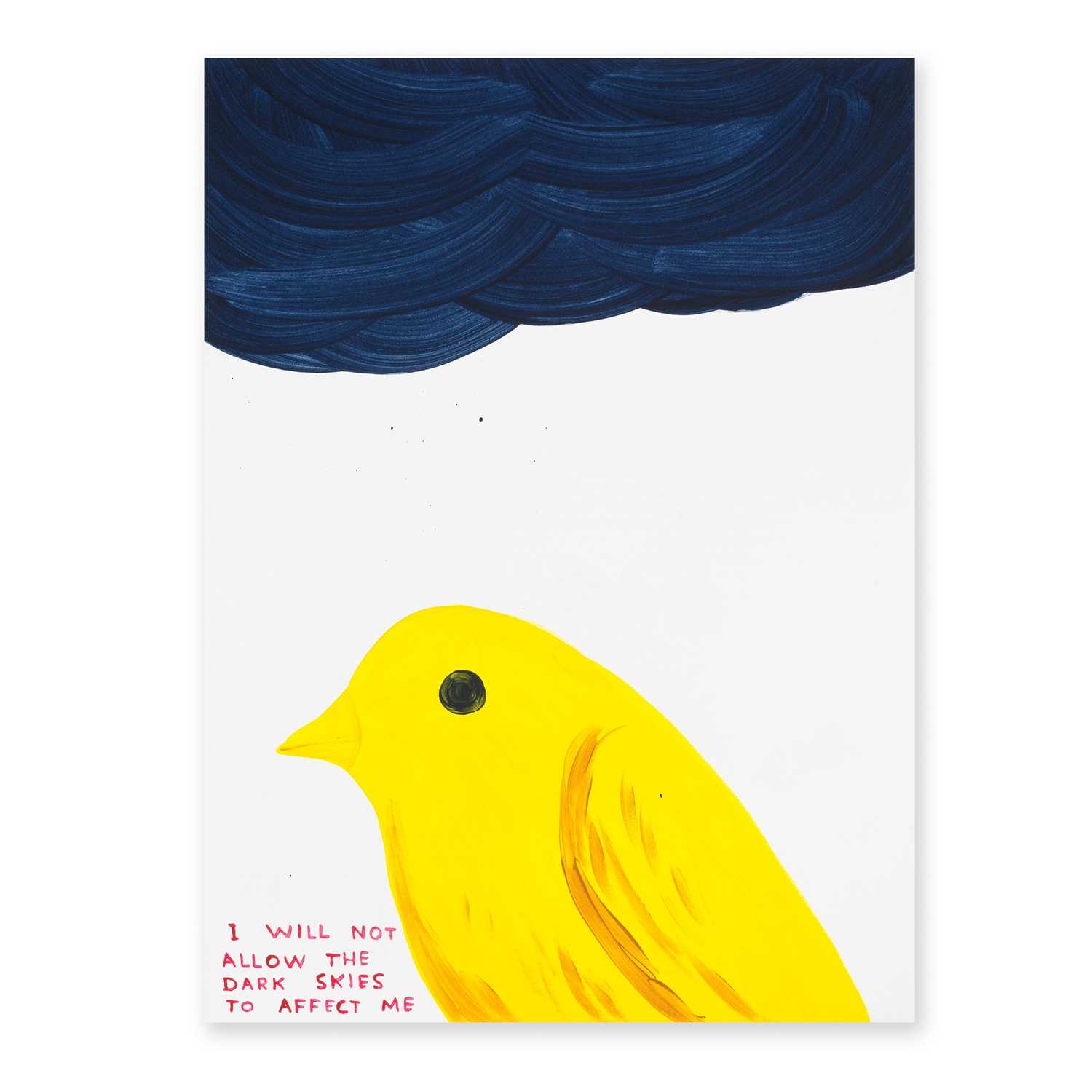 Lot 163 - David Shrigley (British 1968-), 'I Will Not Allow The Dark Skies To Affect Me', 2025
