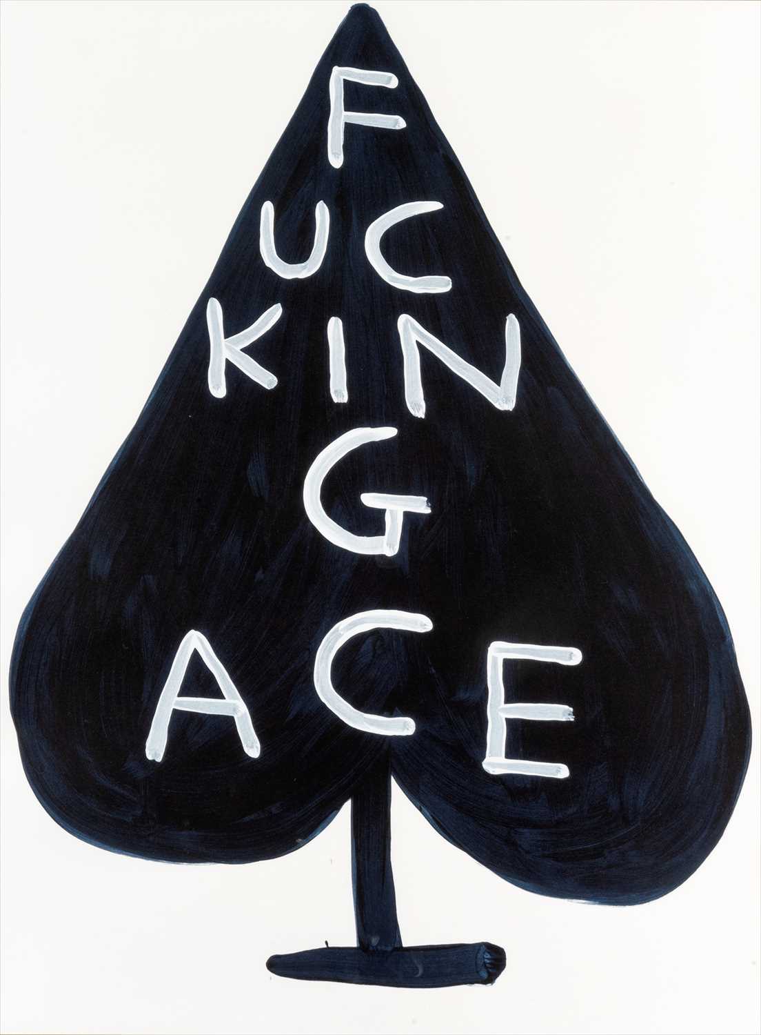 Lot 320 - David Shrigley (British b.1968), ‘Fucking Ace’, 2018