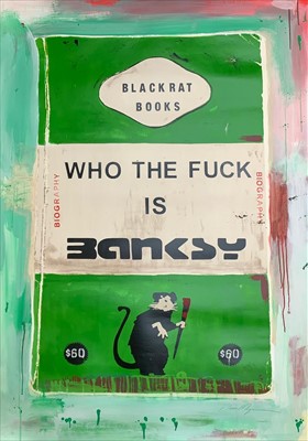 Lot 213 - James McQueen (British b.1977), ‘Who The Fuck Is Banksy (Green)’, 2018