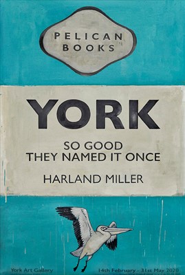 Lot 49 - Harland Miller (British 1964-), 'York So Good They Named It Once', 2020