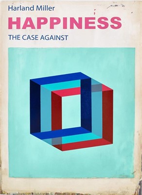 Lot 47 - Harland Miller (British 1964-), 'Happiness: The Case Against', 2017
