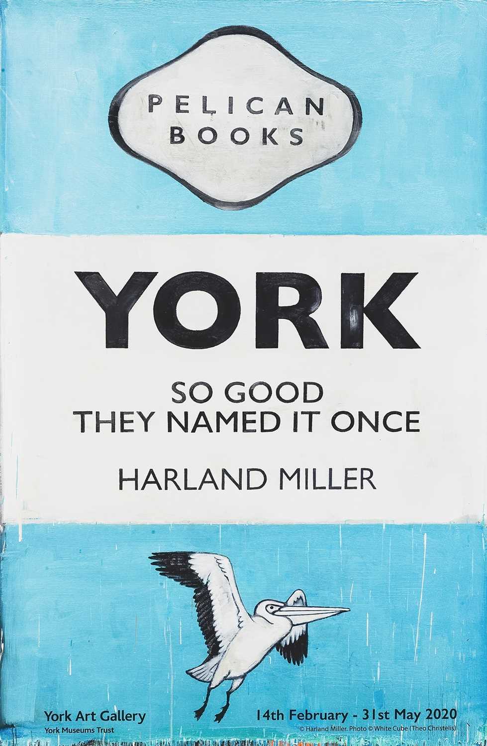 Lot 37 - Harland Miller (British 1964-), 'York So Good They Named It Once', 2020