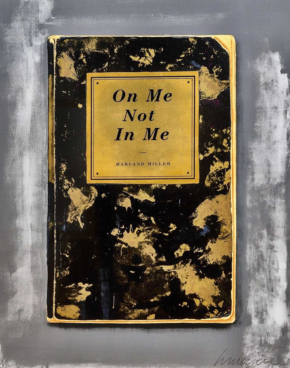 Lot 144 - Harland Miller (British 1964-), 'On Me Not In Me', 2015
