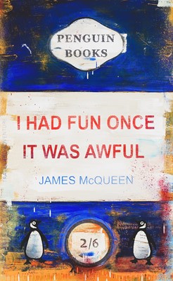 Lot 154 - James McQueen (British 1977-), 'I Had Fun Once It Was Awful', 2020