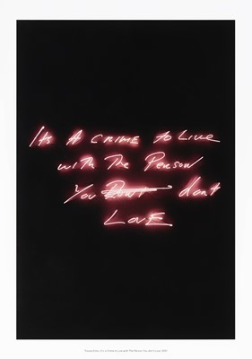 Lot 108 - Tracey Emin (British 1963-), 'It's A Crime To Live With The Person You Don't Love', 2021